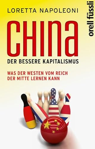 Beispielbild fr China - der bessere Kapitalismus: Was der Westen vom Reich der Mitte lernen kann zum Verkauf von medimops