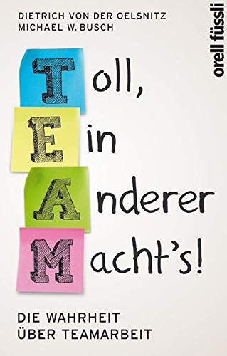 Stock image for Team: Toll ein anderer macht's!: Die Wahrheit ber Teamarbeit for sale by medimops