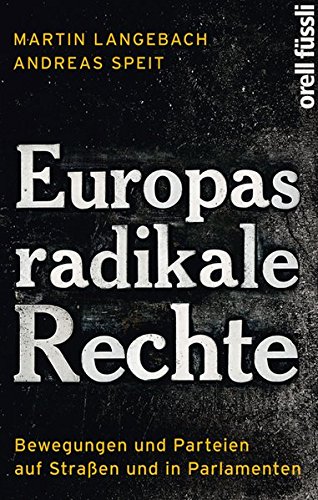 Beispielbild fr Europas radikale Rechte: Bewegungen und Parteien auf Straen und in Parlamenten zum Verkauf von medimops
