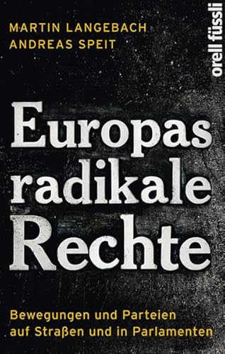 Stock image for Europas radikale Rechte: Bewegungen und Parteien auf Straen und in Parlamenten for sale by medimops