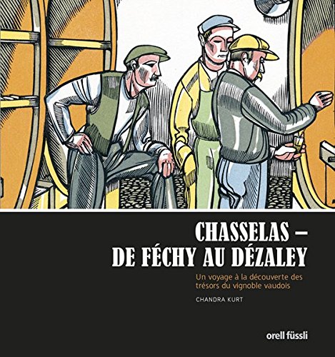 9783280055724: Chasselas - De Fchy  Dzaley: Une escapade gourmande vaudoise ddie au vin