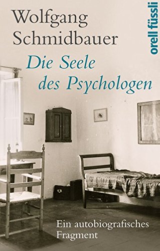 Die Seele des Psychologen: Ein biografisches Fragment - Schmidbauer, Wolfgang