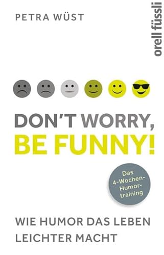 Beispielbild fr Don't worry, be funny!: Wie Humor das Leben leichter macht zum Verkauf von medimops