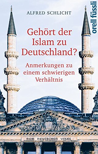 9783280056448: Gehrt der Islam zu Deutschland?: Anmerkungen zu einem schwierigen Verhltnis