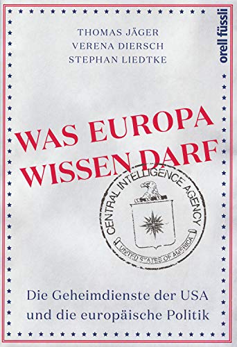 9783280057247: Was Europa wissen darf: Die Geheimdienste der USA und die europische Politik