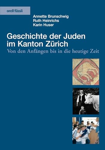 Beispielbild fr Geschichte der Juden I'm Kanton Zurich: Von den Anfangen bis in die heutige Zeit zum Verkauf von Second Story Books, ABAA