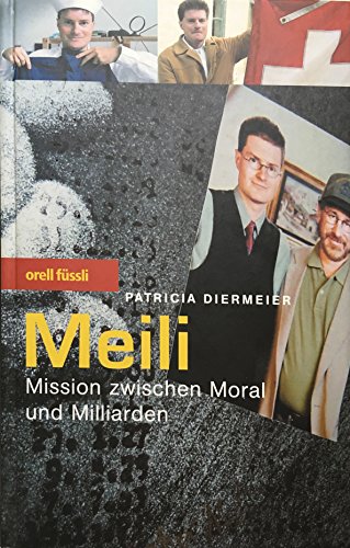 9783280060094: Meili: Mission zwischen Moral und Milliarden Diermeier, Patricia