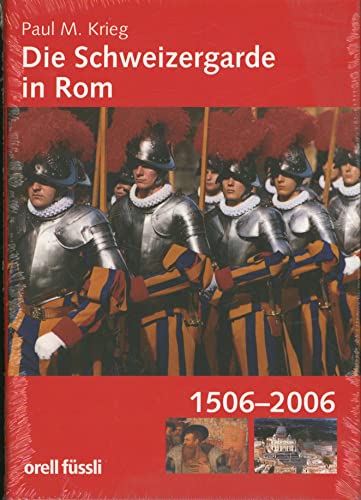 Imagen de archivo de Die Schweizergarde in Rom 1506 - 2006 a la venta por Linthof Markt