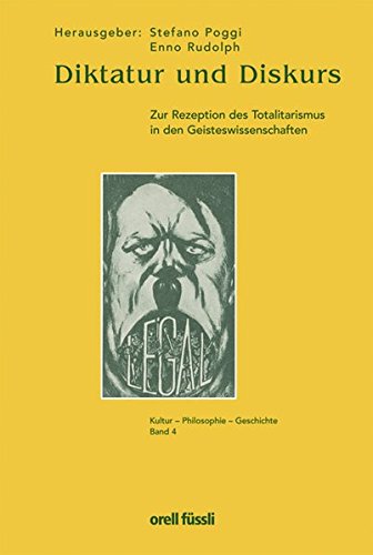 Stock image for Diktatur und Diskurs. Zur Rezeption des Totalitarismus in den Geisteswissenschaften. for sale by Antiquariat Hentrich (Inhaber Jens Blaseio)