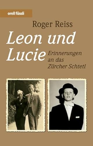 Beispielbild fr Leon und Lucie: Erinnerungen an das Zrcher Schtetl zum Verkauf von medimops