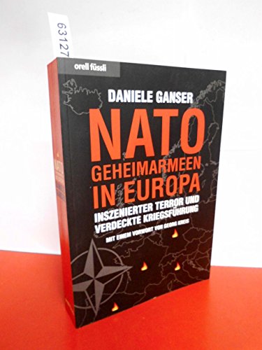 Beispielbild fr Nato-Geheimarmeen in Europa: Inszenierter Terror und verdeckte Kriegsfhrung zum Verkauf von medimops