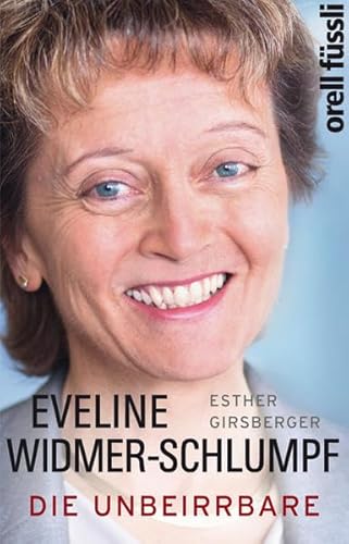 Eveline Widmer-Schlumpf Die Unbeirrbare - Esther, Girsberger