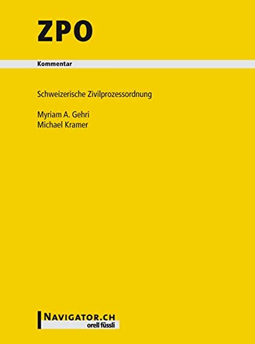 ZPO Kommentar : Schweizerische Zivilprozessordnung. - Gehri, Myriam A.; Kramer, Michael (Hrsg.)