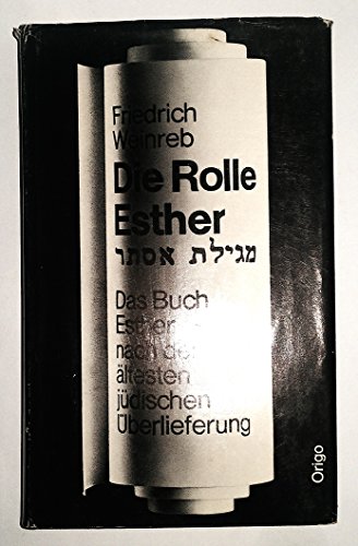 Beispielbild fr Die Rolle Esther. Das Buch Esther nach der lstesten jdischen berlieferung. zum Verkauf von Antiquariat J. Hnteler