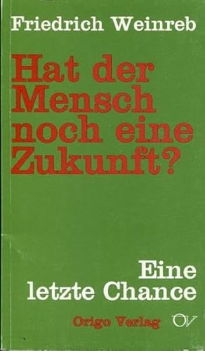 Imagen de archivo de Hat der Mensch noch eine Zukunft?: Eine letzte Chance a la venta por medimops