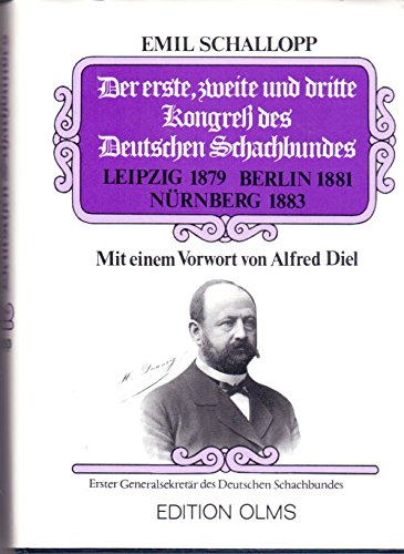 Der erste, zweite und dritte Kongreß des Deutschen Schachbundes. Leipzig 1879 - Berlin 1881 - Nür...