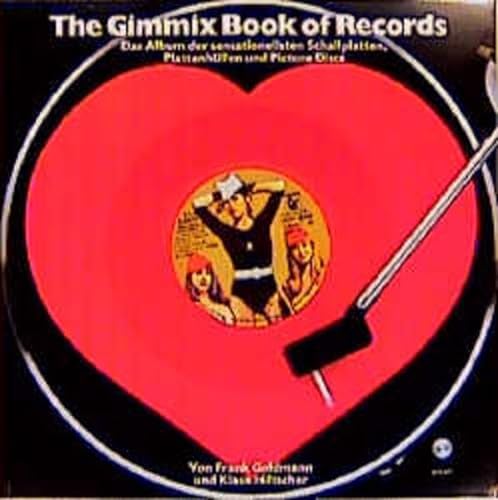 9783283000295: The Gimmix-Book of Records: Das Album der sensationellsten Schallplatten, Plattenhllen und Picture Discs