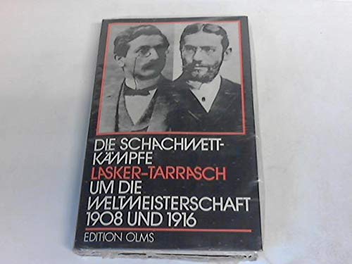 Beispielbild fr Die Schachwettkampfe Lasker-Tarrasch um die Weltmeisterschaft 1908 und 1916 zum Verkauf von Roundabout Books