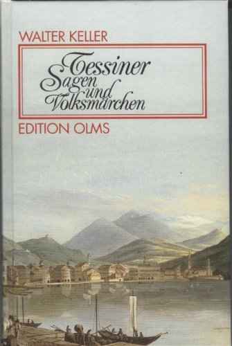 Tessiner Sagen und VolksmaÌˆrchen (German Edition) (9783283000882) by Keller, Walter