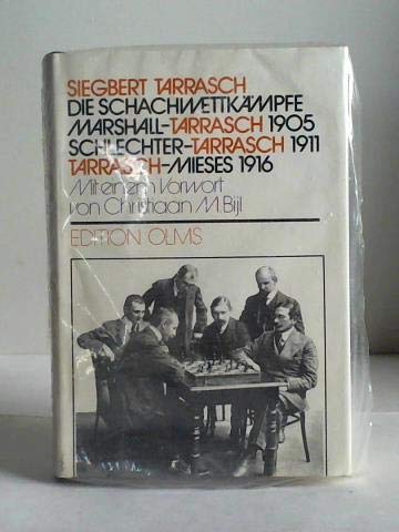 9783283001025: Die Schachwettkmpfe Marshall-Tarrasch 1905, Schlechter-Tarrasch 1911, Tarrasch-Mieses 1916 - Siegbert Tarrasch