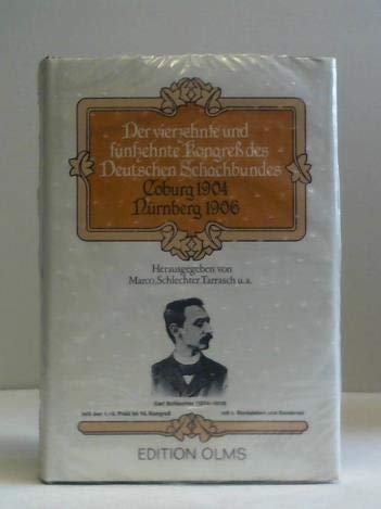 Der vierzehnte unt funfzehnte Kongress des Deutschen Schachbundes Coburg 1904 Nurnberg 1906