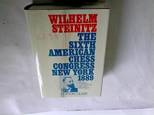 The Sixth American Chess Congress, New York, 1889 - William Steinitz