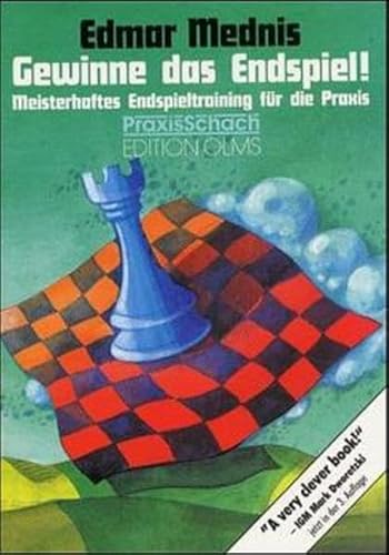 Gewinne das Endspiel. Meisterhaftes Endspieltraining fÃ¼r die Praxis. (9783283002510) by Mednis, Edmar; Teschner, Rudolf