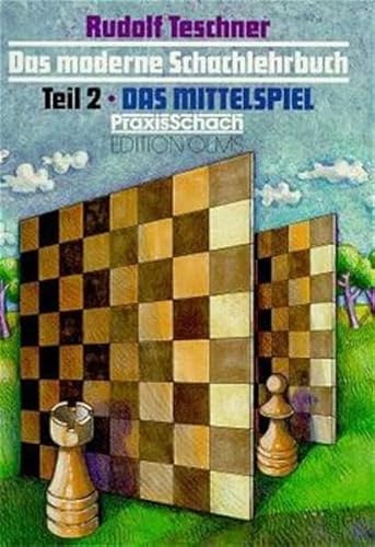 Das moderne Schachlehrbuch, 3 Bde., Tl.2, Das Mittelspiel (9783283002848) by Teschner, Rudolf