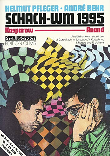 Beispielbild fr Chess World Championship Kasparov - Anand 1995 "Schach WM 1995 Kasparow - Anand" (in German) zum Verkauf von WTP Books