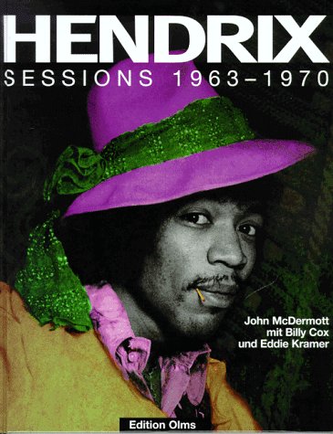 Imagen de archivo de Jimi Hendrix : sessions ; 1963 - 1970, die kompletten Studiosessions / John McDermott. - bers. [aus d. Amerikan.]: Peter von Stahl. Autoris. dt. Erstausg., 1. Aufl. a la venta por Antiquariat + Buchhandlung Bcher-Quell