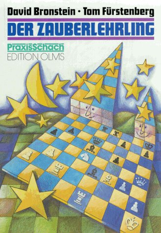 Der Zauberlehrling. Die hohe Kunst des Schachs - aus dem Schaffen David Bronsteins. (9783283003265) by Bronstein, David; FÃ¼rstenberg, Tom