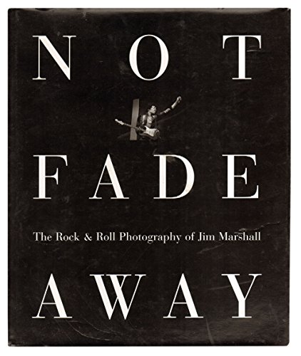 9783283003470: Not Fade Away: Rock and Roll Photography of Jim Marshall