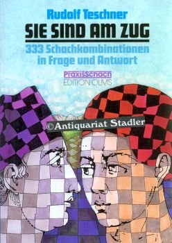 Beispielbild fr Sie sind am Zug. 333 Schachkombinationen in Frage und Antwort. PraxisSchach, Band 45. zum Verkauf von Buch-Galerie Silvia Umla