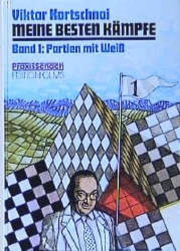 Meine besten KÃ¤mpfe, Bd.1, Partien mit WeiÃŸ (9783283004071) by Kortschnoi, Viktor; Behr, Andre; LÃ¶ffler, Stefan; Neat, Ken