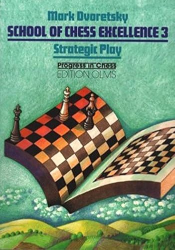 Beispielbild fr School of Chess Excellence 3: Strategic Play (Progress in Chess Series): 03 zum Verkauf von Monster Bookshop