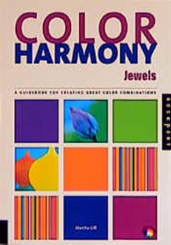 Color Harmony - Jewels : A Guidebook for creating, great Color Combinations. More than 700 color schemes - Martha Gill