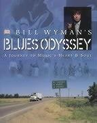 9783283004323: Bill Wymans Blues Odyssey. A Journey to Music's Heart and Soul.