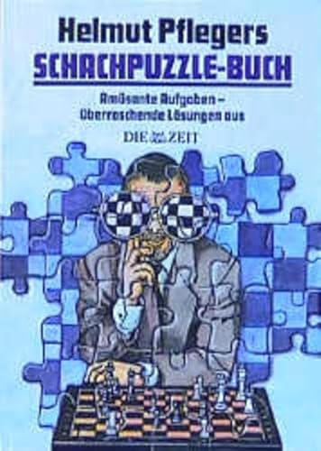 Beispielbild fr Schachpuzzle-Buch. Amsante Aufgaben - berraschende Lsungen aus Die Zeit. Bearbeitet und zusammengestellt von Rudolf Teschner. PraxisSchach, Band 50. zum Verkauf von Buch-Galerie Silvia Umla