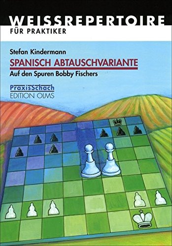 Beispielbild fr Spanisch Abtauschvariante: Auf den Spuren Bobby Fischers zum Verkauf von medimops
