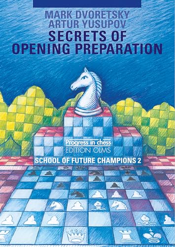 Stock image for Secrets of Opening Preparation (School of Future Champions 2) for sale by Glynn's Books