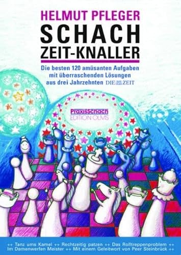 Beispielbild fr Schach Zeit-Knaller: 120 amsante Aufgaben mit berraschenden Lsungen aus drei Jahrzehnten zum Verkauf von medimops