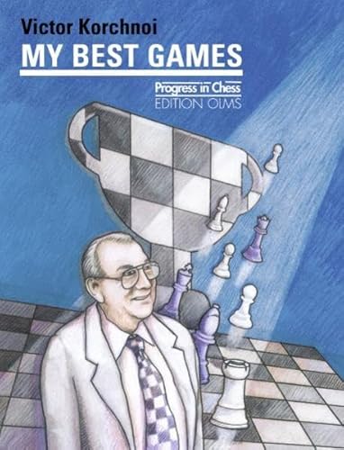 My Best Games (Progress in Chess) (9783283010195) by Korchnoi, Victor