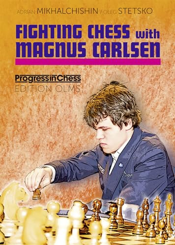 Imagen de archivo de Fighting Chess With Magnus Carlsen (Progress in Chess) a la venta por Front Cover Books
