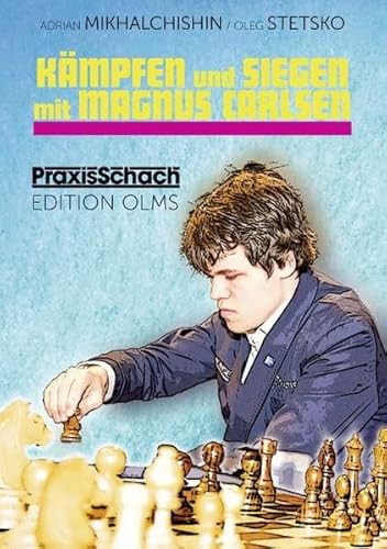 Stock image for Kmpfen und Siegen mit Magnus Carlsen: Seine besten Schachpartien kommentiert von Adrian Mikhalchishin und Oleg Stetsko for sale by medimops