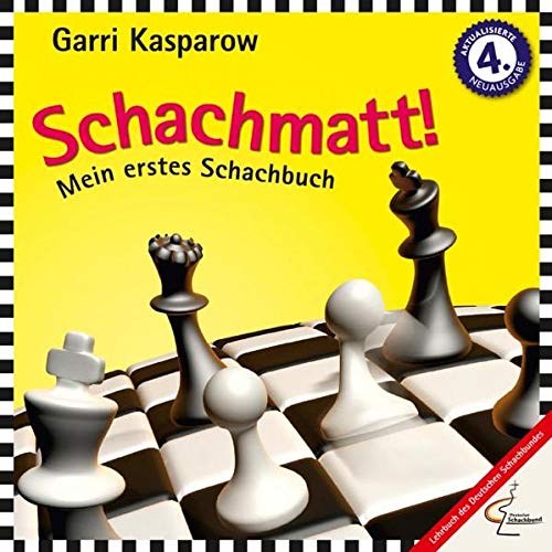 9783283010317: Schachmatt!: Mein erstes Schachbuch - mit einem Geleitwort von Herbert Bastian, Prsident des Deutschen Schachbundes.