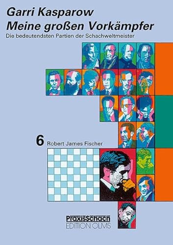 Beispielbild fr Meine grossen Vorkmpfer / Die bedeutendsten Partien der Schachweltmeister Bd. 6 zum Verkauf von Blackwell's
