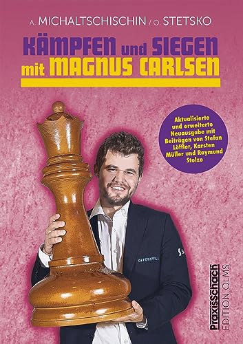 Stock image for Kmpfen und Siegen mit Magnus Carlsen: Erweiterte Neuausgabe mit Beitrgen von Stefan Lffler, Karsten Mller und Raymund Stolze for sale by Revaluation Books