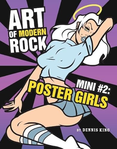 Art of Modern Rock: Mini #2 Poster Girls. - King, Dennis