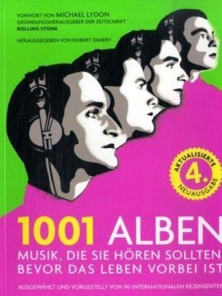 Imagen de archivo de 1001 Alben: Musik, die Sie hren sollten, bevor das Leben vorbei ist. Ausgewhlt und vorgestellt von 90 internationalen Rezensenten a la venta por medimops