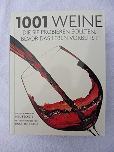 1001 Weine, die Sie probieren sollten, bevor das Leben vorbei ist (9783283011130) by Neil Beckett